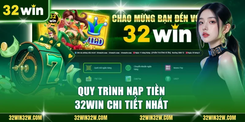 Quy trình nạp tiền 32Win chi tiết nhất